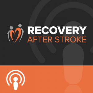 Recovery After Stroke Podcast